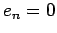 $ e_{n} = 0$